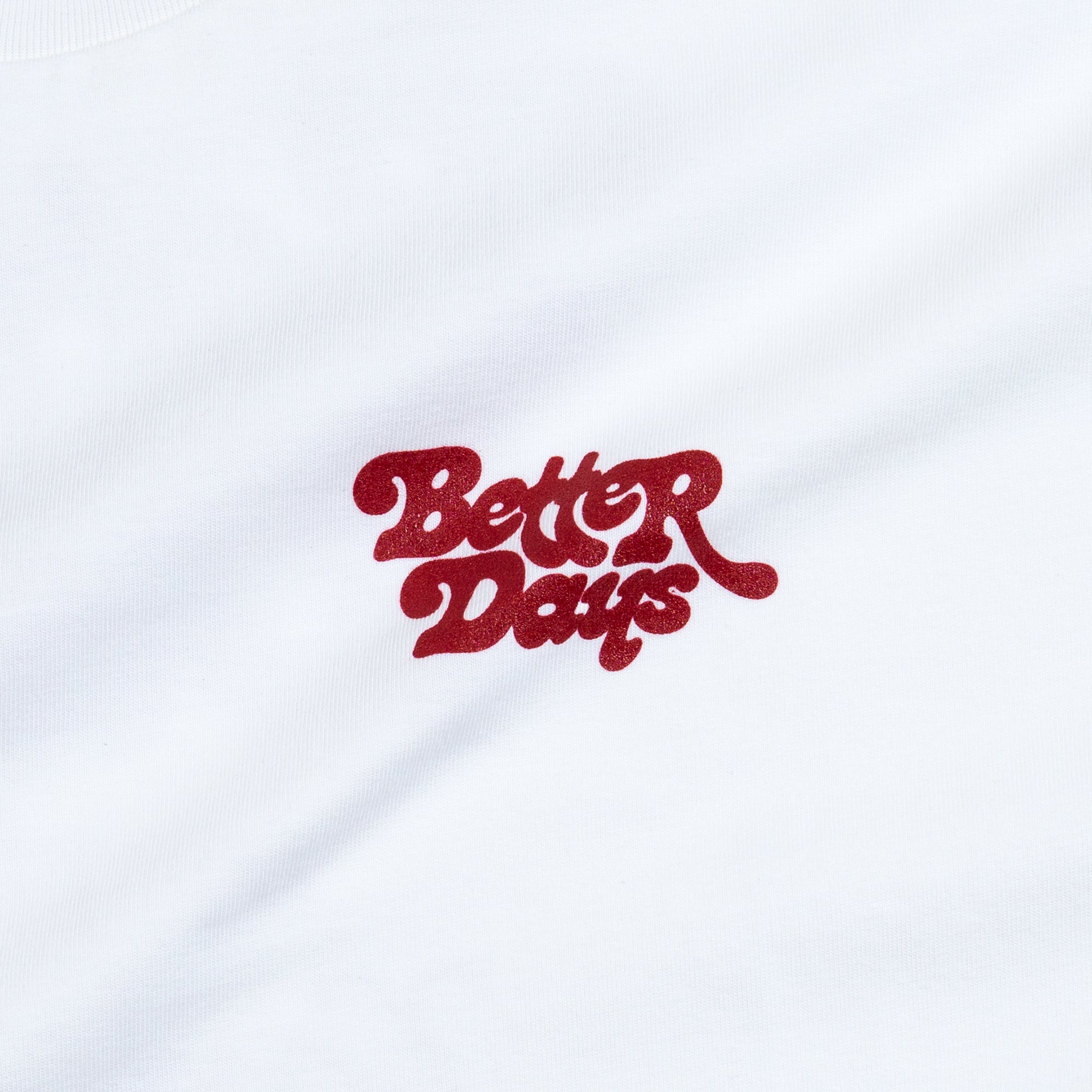 BETTER DAYS White T-Shirt